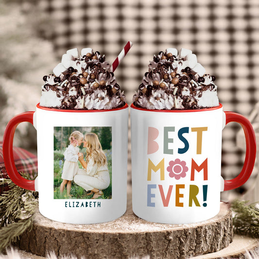 Best Mom Ever - Personalized Mother's Day, Birthday, Valentine's Day or Christmas gift For Mom - Custom Accent Mug - MyMindfulGifts