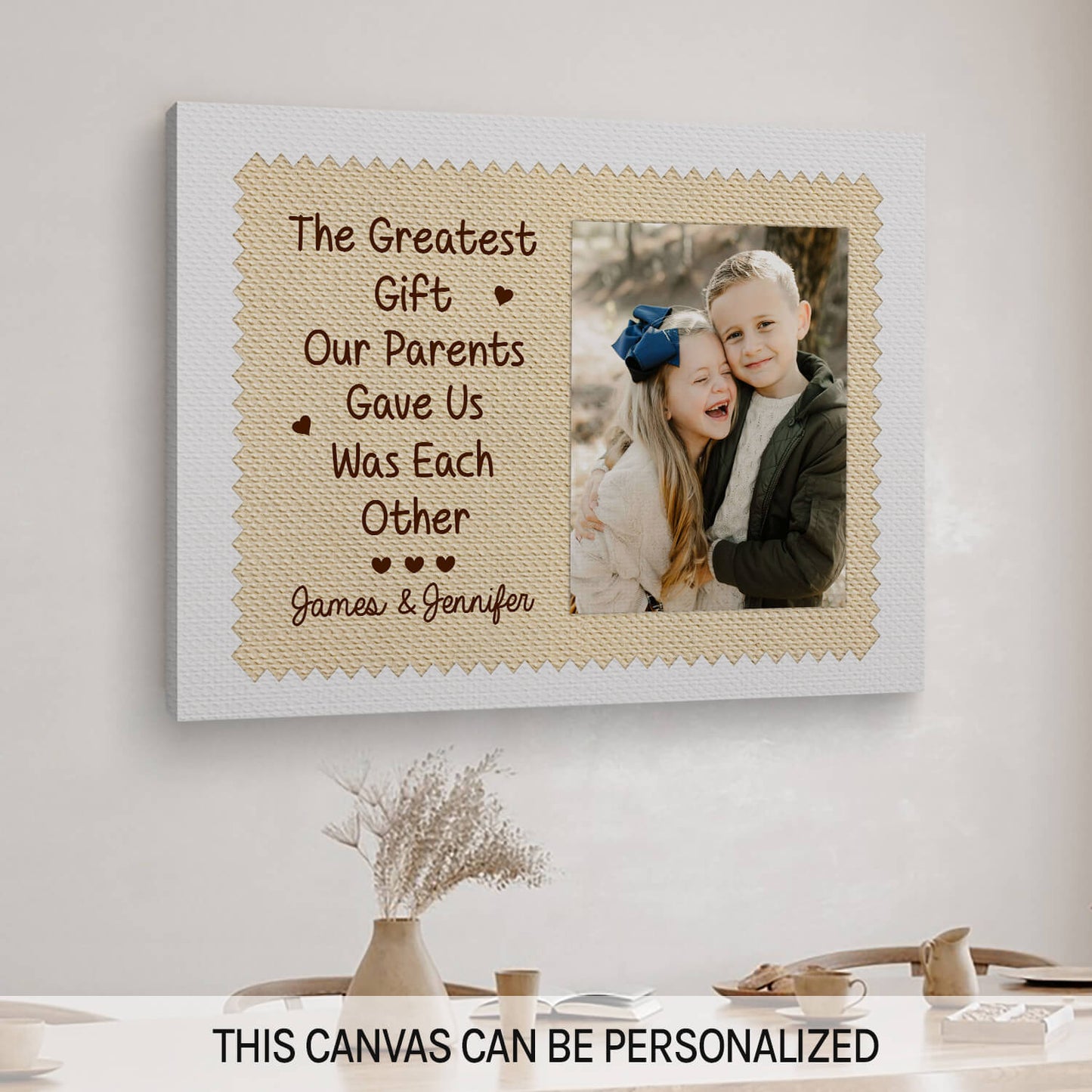 The Greatest Gift Our Parents Gave Us Was Each Other - Personalized Birthday or Christmas gift For Siblings - Custom Canvas Print - MyMindfulGifts