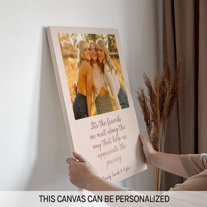 It's The Friends We Meet Along The Way - Personalized Galentine's Day, Birthday or Christmas gift For Friends - Custom Canvas Print - MyMindfulGifts