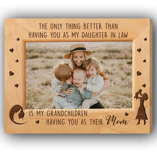 The Only Thing Better Than Having You As My Daughter In Law - Personalized Mother's Day, Birthday, Valentine's Day or Christmas gift For Daughter In Law - Custom Canvas Print - MyMindfulGifts