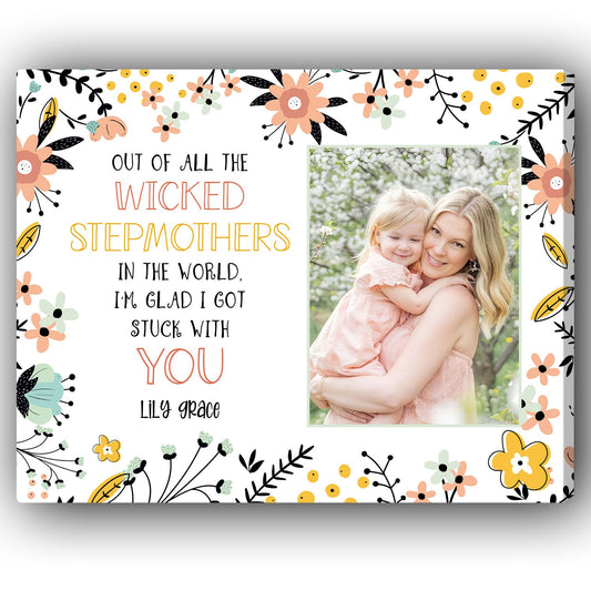 I'm Glad I Got Stuck With You - Personalized Mother's Day, Birthday, Valentine's Day or Christmas gift For Step Mom - Custom Canvas Print - MyMindfulGifts