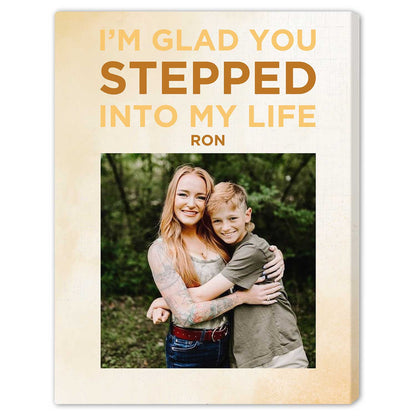 I'm Glad You Stepped Into My Life - Personalized Mother's Day, Birthday, Valentine's Day or Christmas gift For Step Mom - Custom Canvas Print - MyMindfulGifts