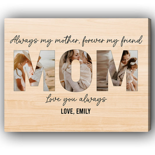 Always My Mother Forever My Friend - Personalized  gift For Mom - Custom Canvas Print - MyMindfulGifts