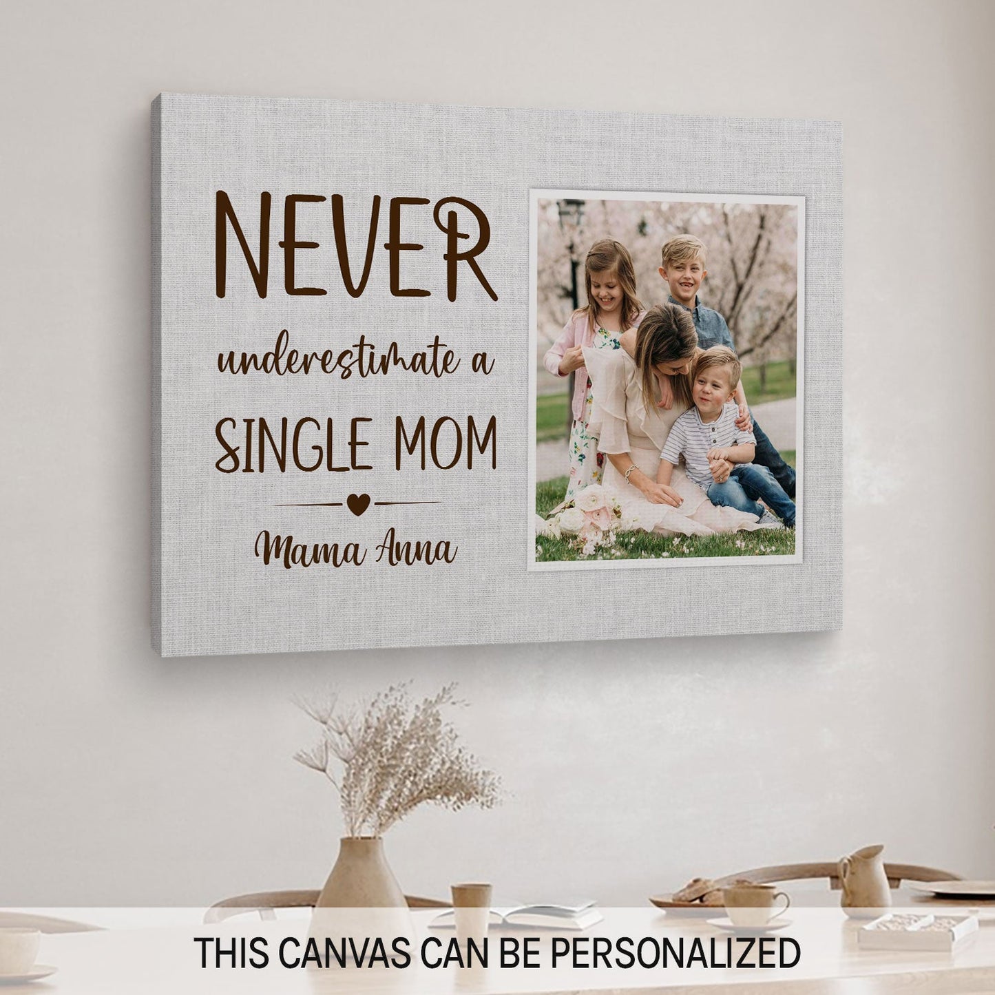 Never Underestimate A Single Mom - Personalized  gift For Single Mom - Custom Canvas Print - MyMindfulGifts