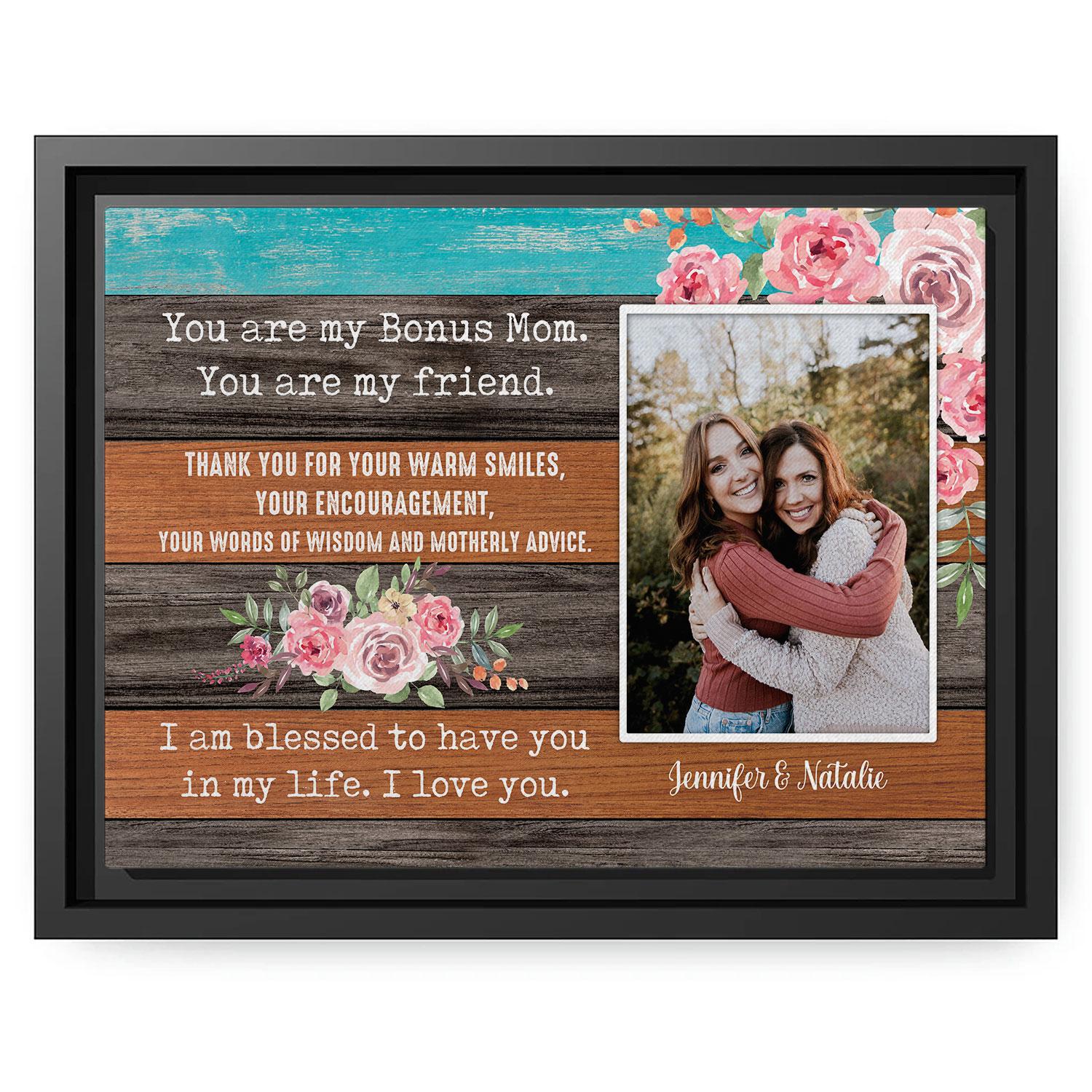I Am Blessed To Have You In My Life - Personalized  gift For Bonus Mom - Custom Canvas Print - MyMindfulGifts