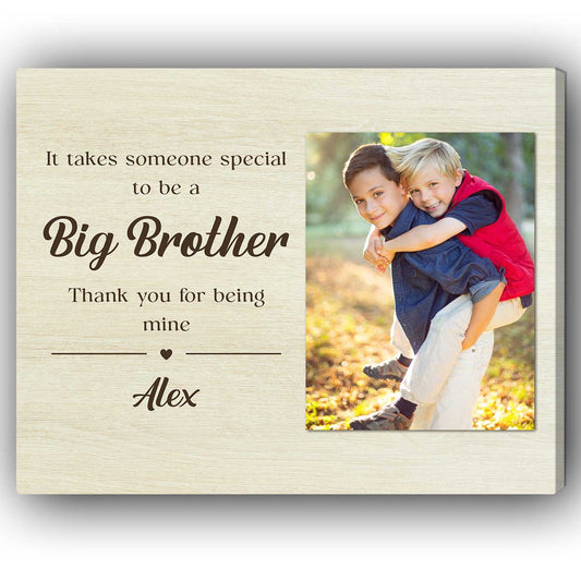 It Takes Someone Special To Be A Big Brother - Personalized  gift For Big Brother - Custom Canvas Print - MyMindfulGifts