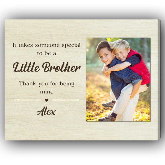 It Takes Someone Special To Be A Little Brother - Personalized  gift For Little Brother - Custom Canvas Print - MyMindfulGifts