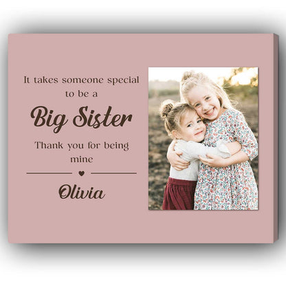 It Takes Someone Special To Be A Big Sister - Personalized  gift For Big Sister - Custom Canvas Print - MyMindfulGifts