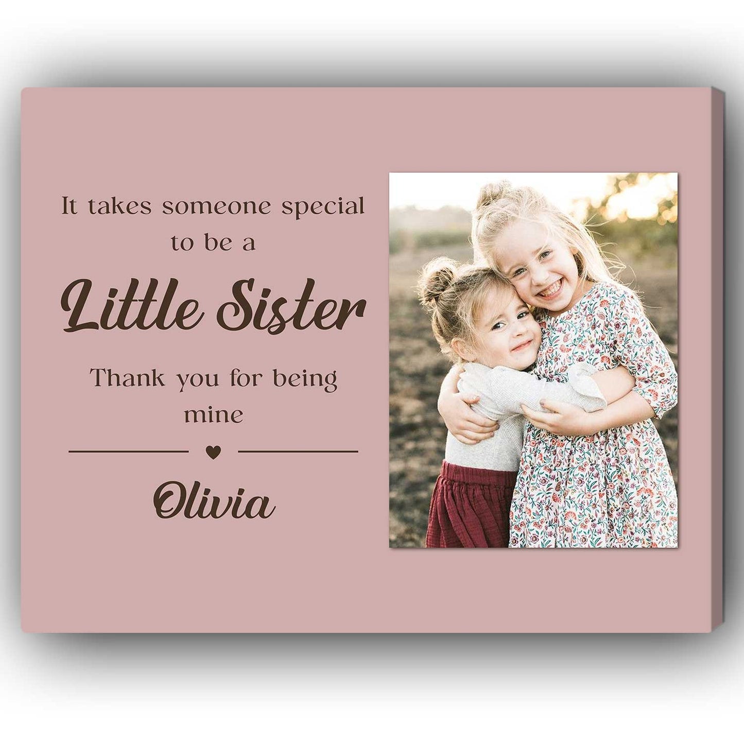 It Takes Someone Special To Be A Little Sister - Personalized  gift For Little Sister - Custom Canvas Print - MyMindfulGifts