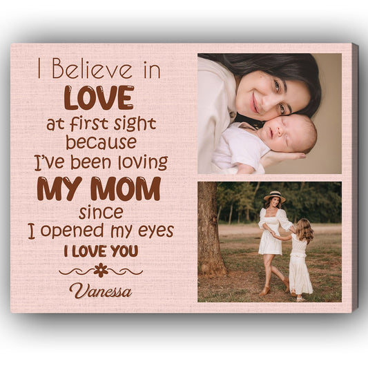 I Believe In Love At First Sight - Personalized  gift For Mom - Custom Canvas Print - MyMindfulGifts