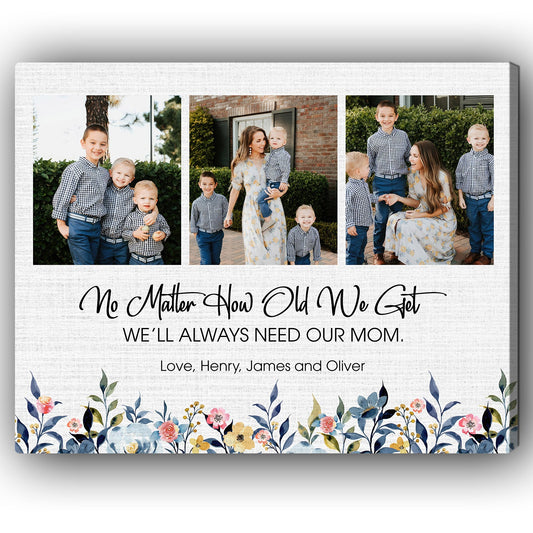 No Matter How Old We Get - Personalized  gift For Mom - Custom Canvas Print - MyMindfulGifts