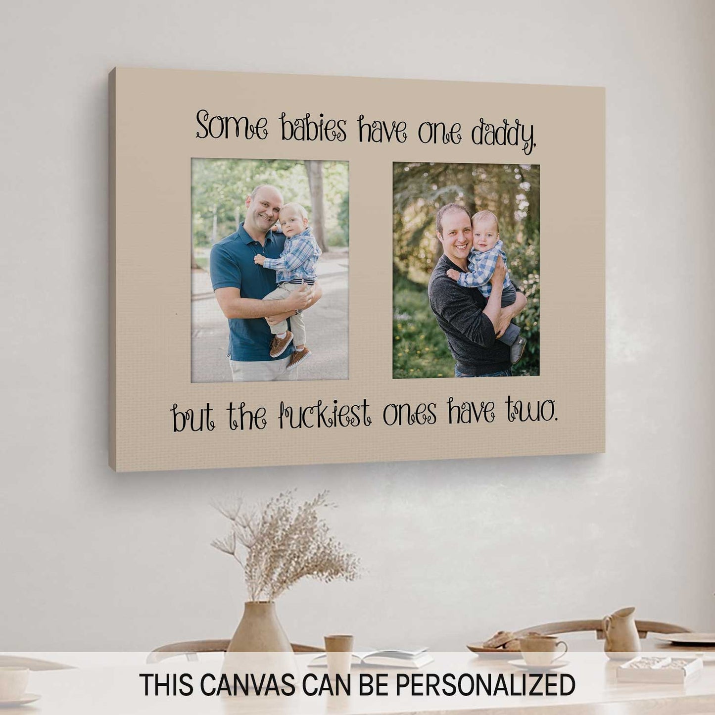 Some Babies Have One Daddy - Personalized  gift For Gay Dads - Custom Canvas Print - MyMindfulGifts