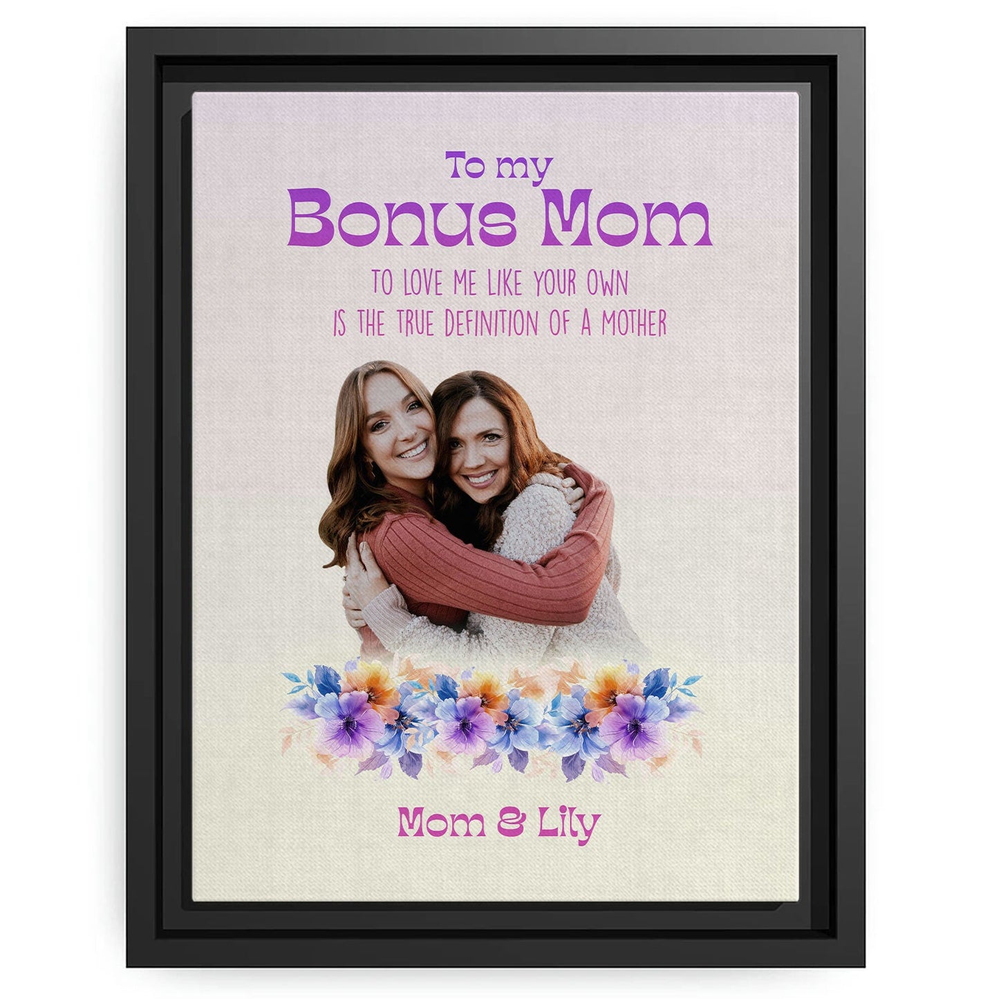 To My Bonus Mom - Personalized  gift For Bonus Mom - Custom Canvas Print - MyMindfulGifts
