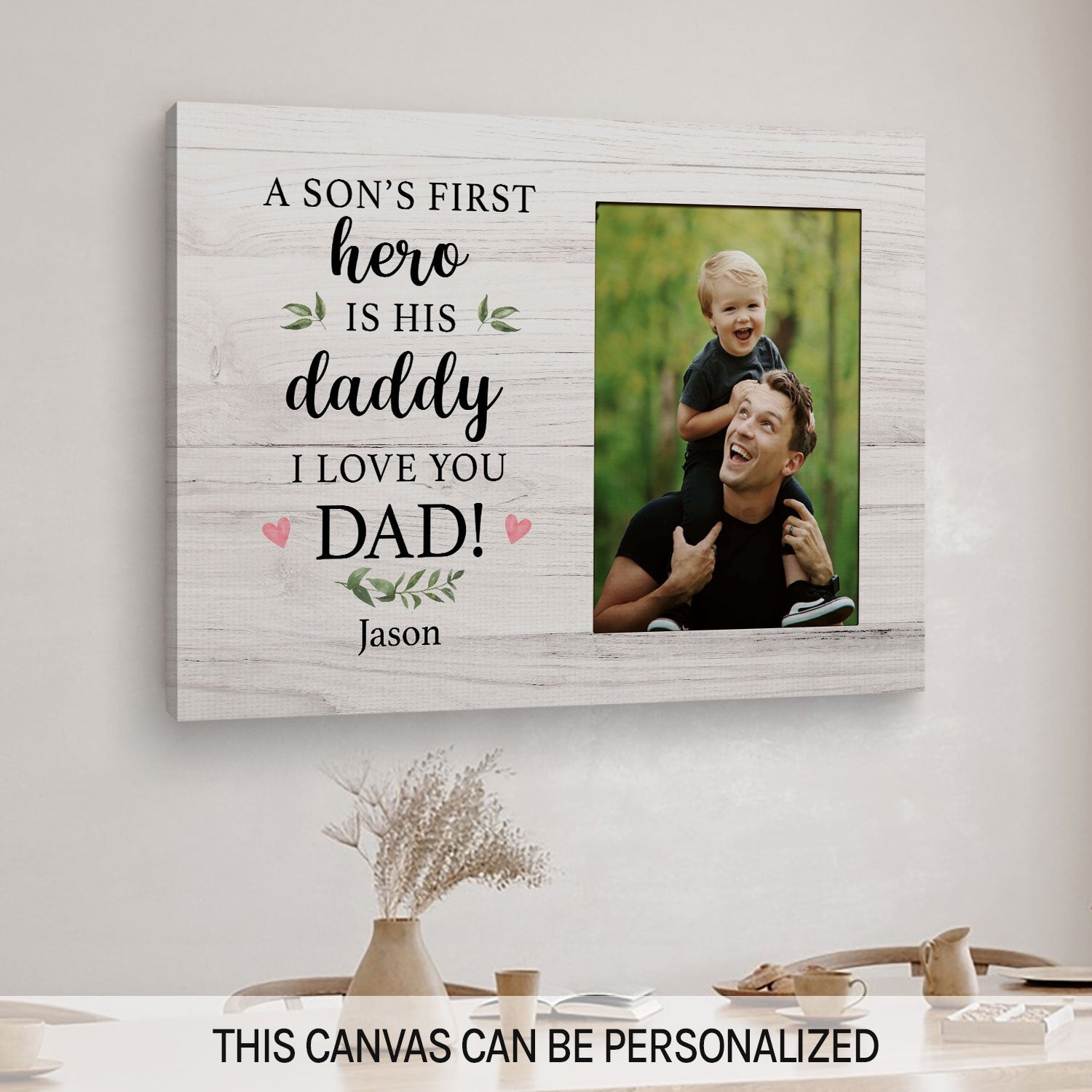 A Son's First Hero Is His Daddy - Personalized  gift For Dad From Son - Custom Canvas Print - MyMindfulGifts