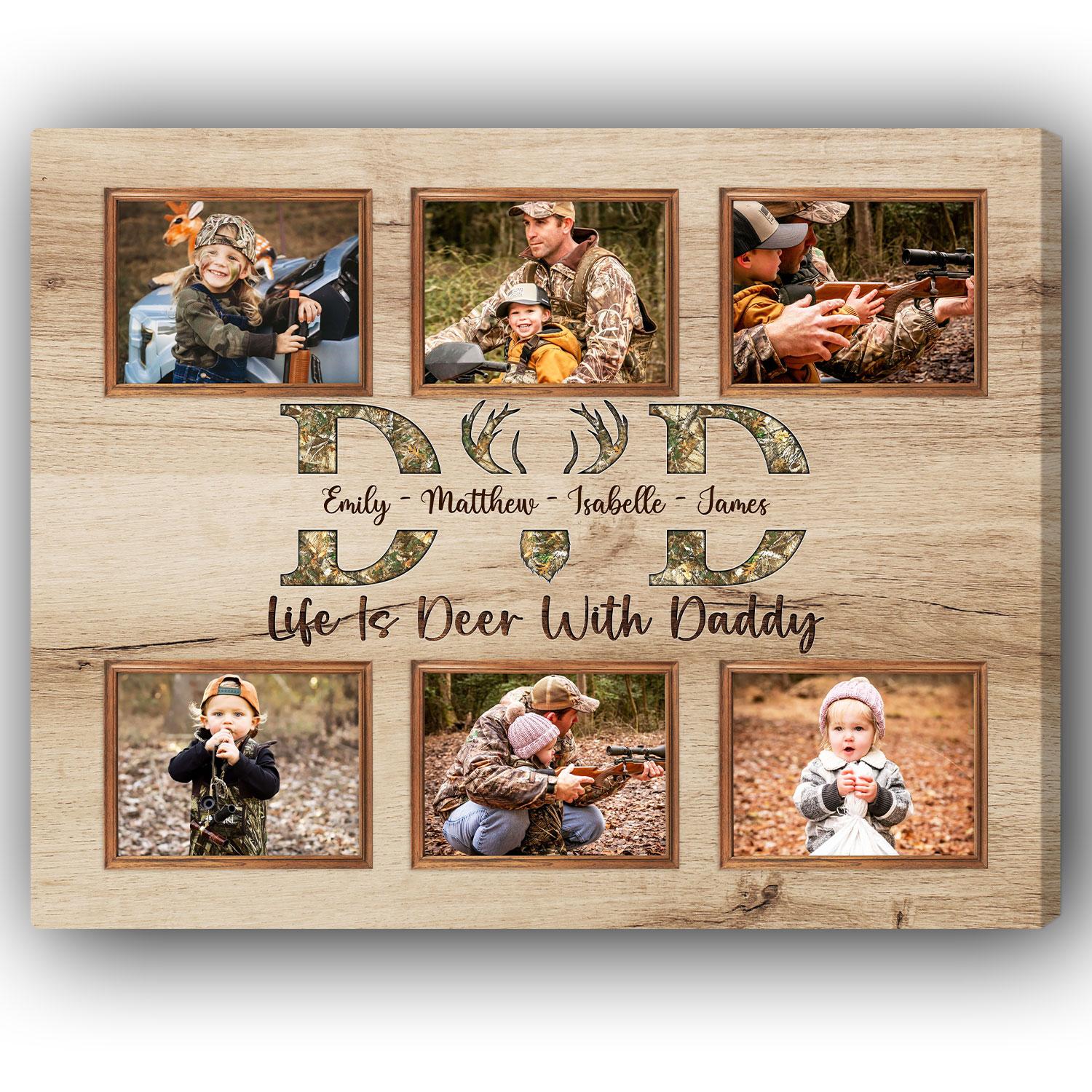 Life Is Deer With Daddy - Personalized  gift For Hunter Dad - Custom Canvas Print - MyMindfulGifts
