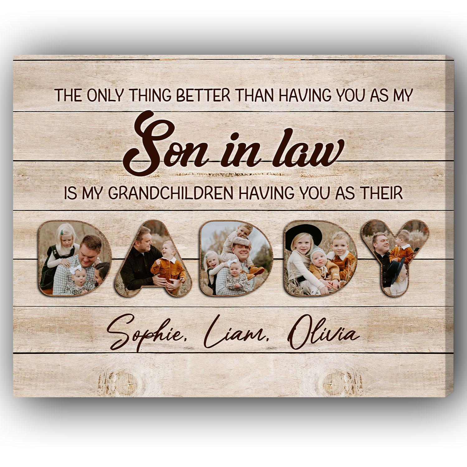The Only Thing Better Than Having You As My Son In Law - Personalized  gift For Son In Law - Custom Canvas Print - MyMindfulGifts