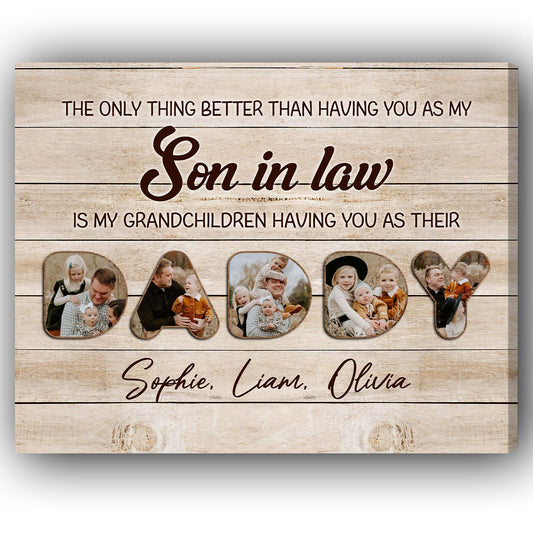 The Only Thing Better Than Having You As My Son In Law - Personalized  gift For Son In Law - Custom Canvas Print - MyMindfulGifts