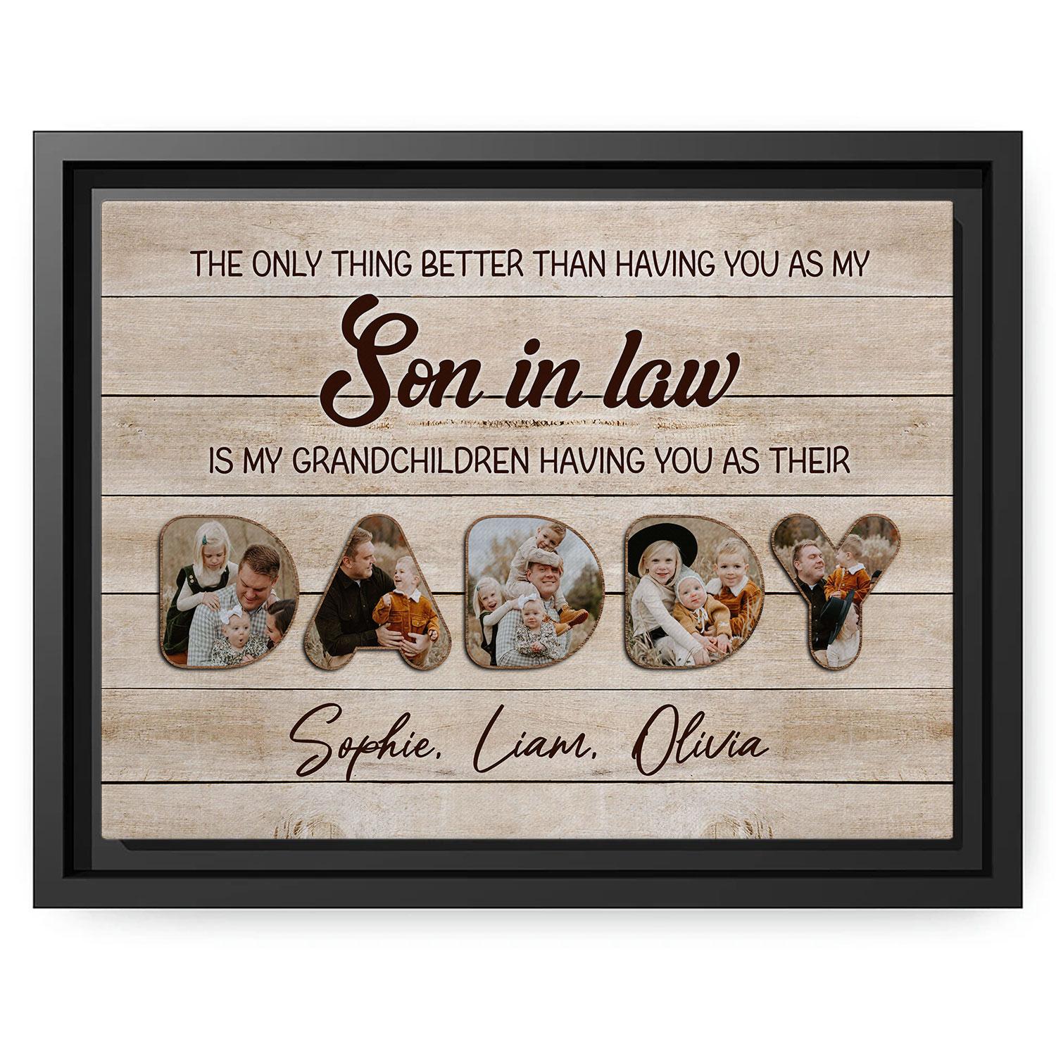 The Only Thing Better Than Having You As My Son In Law - Personalized  gift For Son In Law - Custom Canvas Print - MyMindfulGifts