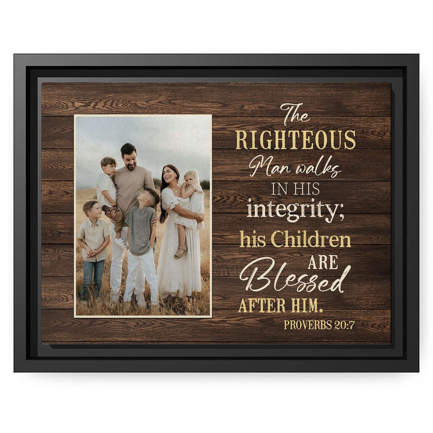The Righteous Man Walks In His Integrity - Personalized  gift For Christian Dad - Custom Canvas Print - MyMindfulGifts