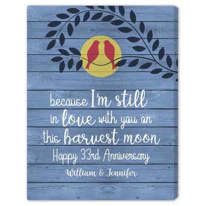 Still In Love With You On This Harvest Moon - Personalized 33 Year Anniversary gift For Husband or Wife - Custom Canvas Print - MyMindfulGifts