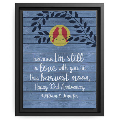 Still In Love With You On This Harvest Moon - Personalized 33 Year Anniversary gift For Husband or Wife - Custom Canvas Print - MyMindfulGifts