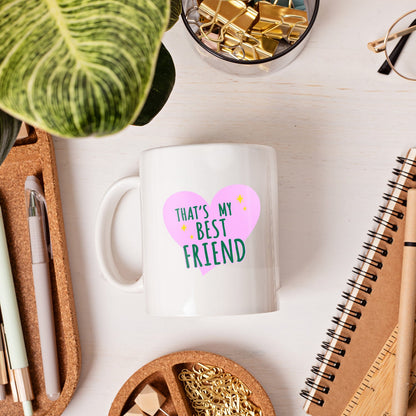 That's My Best Friend - Personalized Galentine's Day, Birthday or Christmas gift For Friends - Custom Mug - MyMindfulGifts