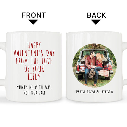 Happy Valentine's Day From The Love Of Your Life - Personalized Valentine's Day gift For Him or Her - Custom Mug - MyMindfulGifts