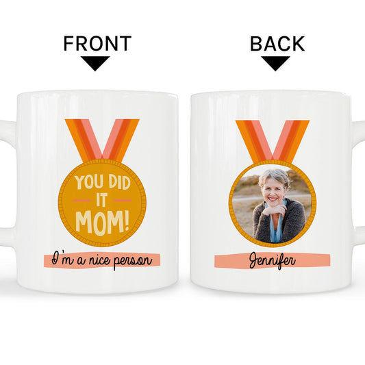 You Did It Mom - Personalized  gift For Mom - Custom Mug - MyMindfulGifts