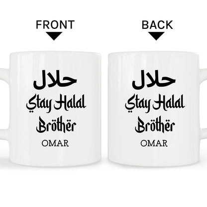 حلال Stay Halal Brother - Personalized  gift For Islamic Brother - Custom Mug - MyMindfulGifts