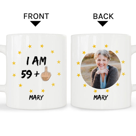 I Am 59+1 - Personalized 60th Birthday gift For 60 Year Old - Custom Mug - MyMindfulGifts