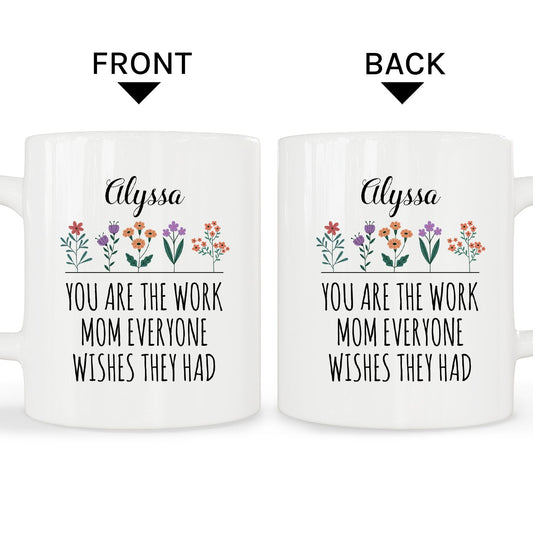 The Work Mom Everyone Wishes They Had - Personalized  gift For Work Mom - Custom Mug - MyMindfulGifts