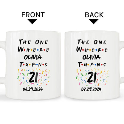 The One Where I Turn 21 - Personalized 21st Birthday gift For 21 Year Old - Custom Mug - MyMindfulGifts