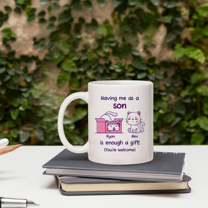 Having Me As A Son Is Enough A Gift - Personalized  gift For Parents From Son - Custom Mug - MyMindfulGifts