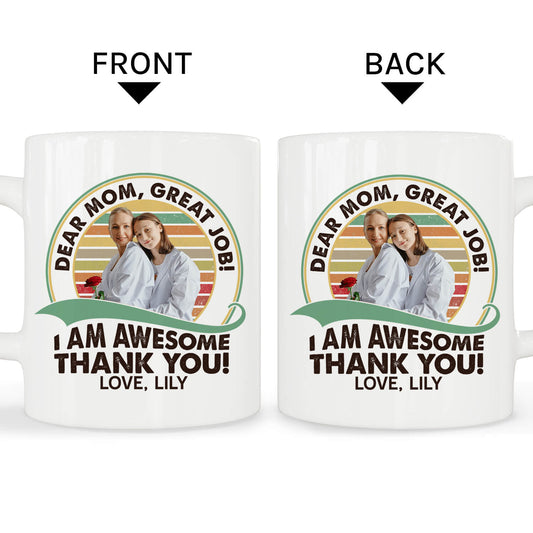 Dear Mom, Great Job - Personalized  gift For Mom - Custom Mug - MyMindfulGifts