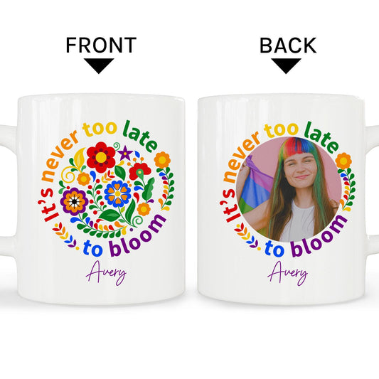 It's Never Too Late To Bloom - Personalized  gift For LGBT - Custom Mug - MyMindfulGifts