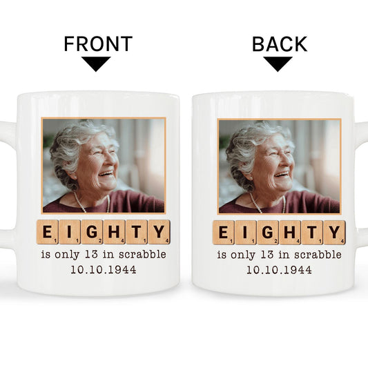 Eighty Is Only 13 In Scrabble - Personalized  gift For 80 Year Old - Custom Mug - MyMindfulGifts