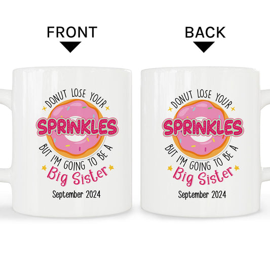 Donut Lose Your Sprinkles - Personalized  gift For Big Sister - Custom Mug - MyMindfulGifts