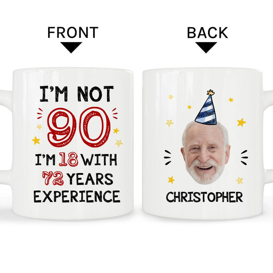 18 With 72 Years Experience - Personalized 90th Birthday gift For 90 Year Old - Custom Mug - MyMindfulGifts