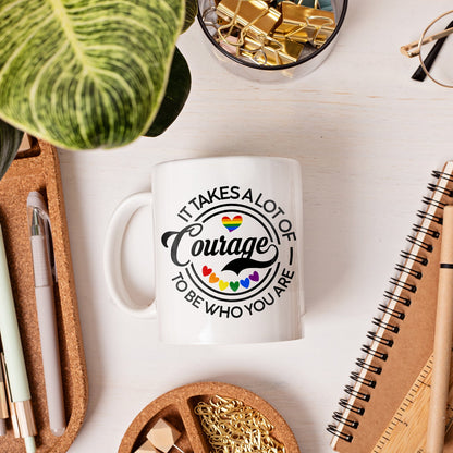 It Takes A  Lot Of Courage To Be Who You Are - Personalized  gift For LGBT - Custom Mug - MyMindfulGifts