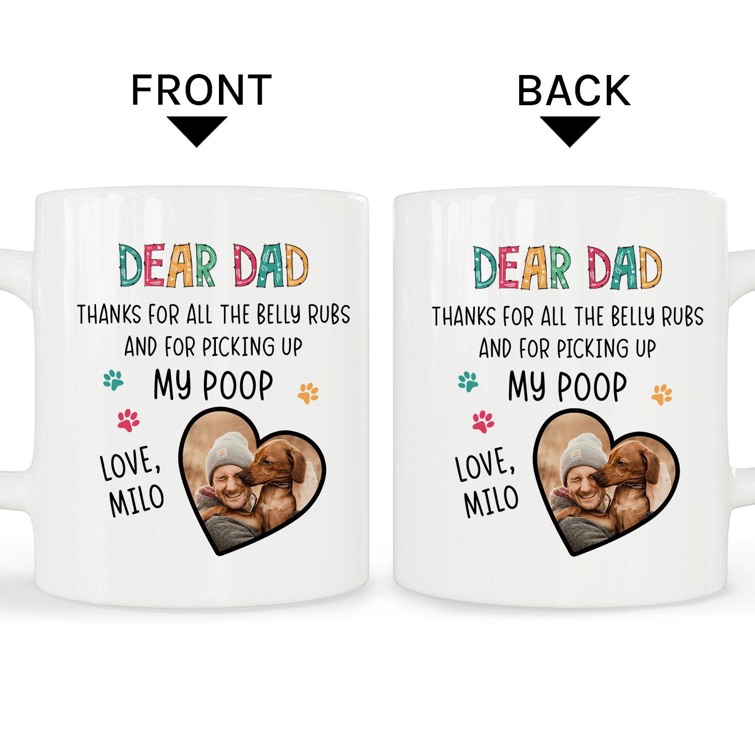 Thanks For All The Belly Rubs - Personalized  gift For Dog Dad - Custom Mug - MyMindfulGifts