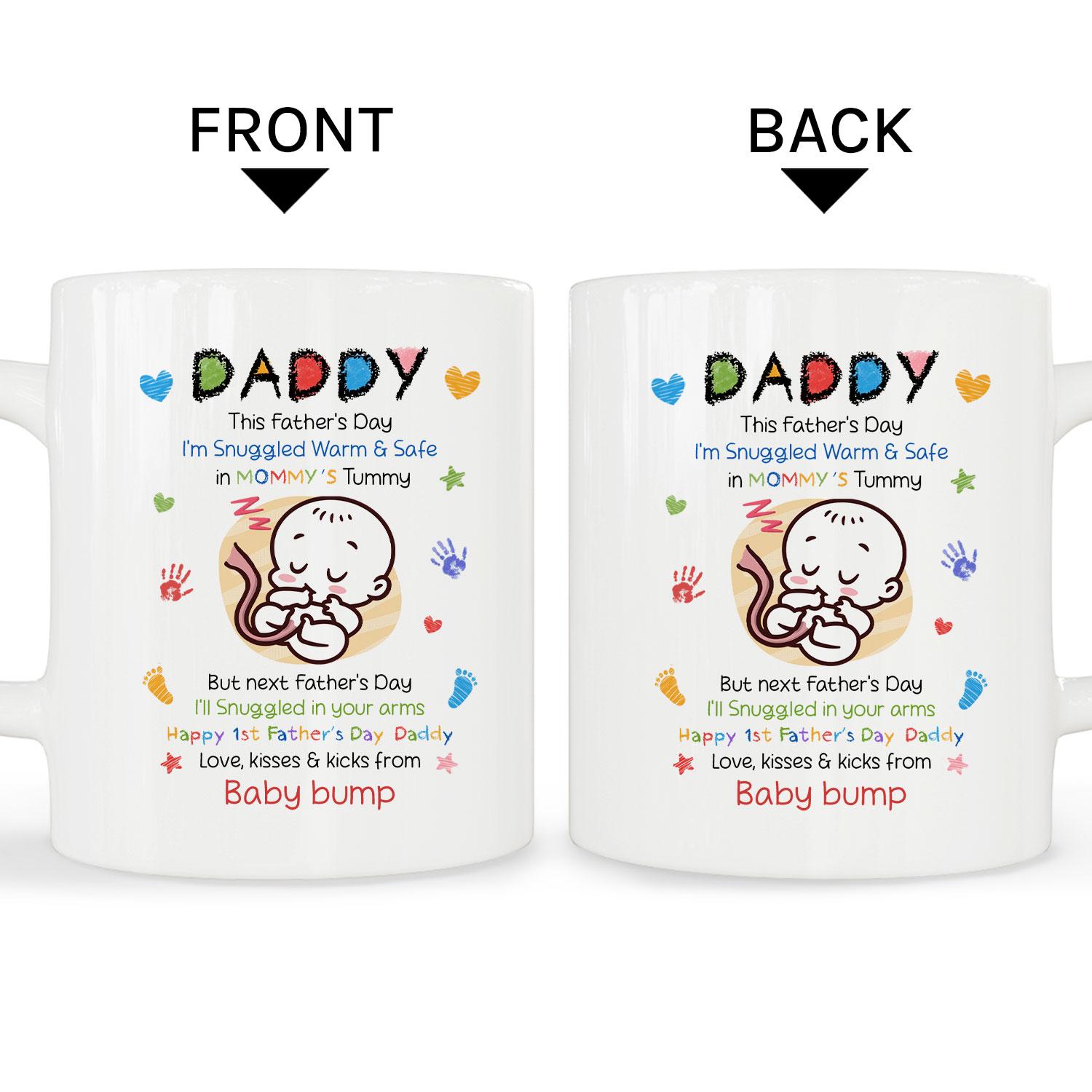 I'm Snuggled Warm & Safe In Mommy's Tummy - Personalized First Father's Day gift For Dad To Be - Custom Mug - MyMindfulGifts