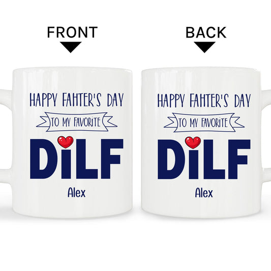 Happy Father's Day To My Favorite DILF - Personalized Father's Day gift For Husband or Boyfriend - Custom Mug - MyMindfulGifts