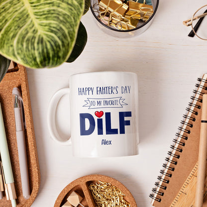 Happy Father's Day To My Favorite DILF - Personalized Father's Day gift For Husband or Boyfriend - Custom Mug - MyMindfulGifts