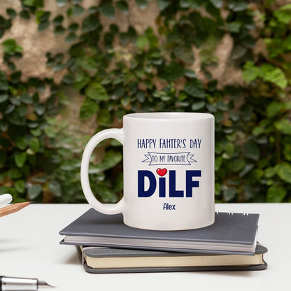 Happy Father's Day To My Favorite DILF - Personalized Father's Day gift For Husband or Boyfriend - Custom Mug - MyMindfulGifts