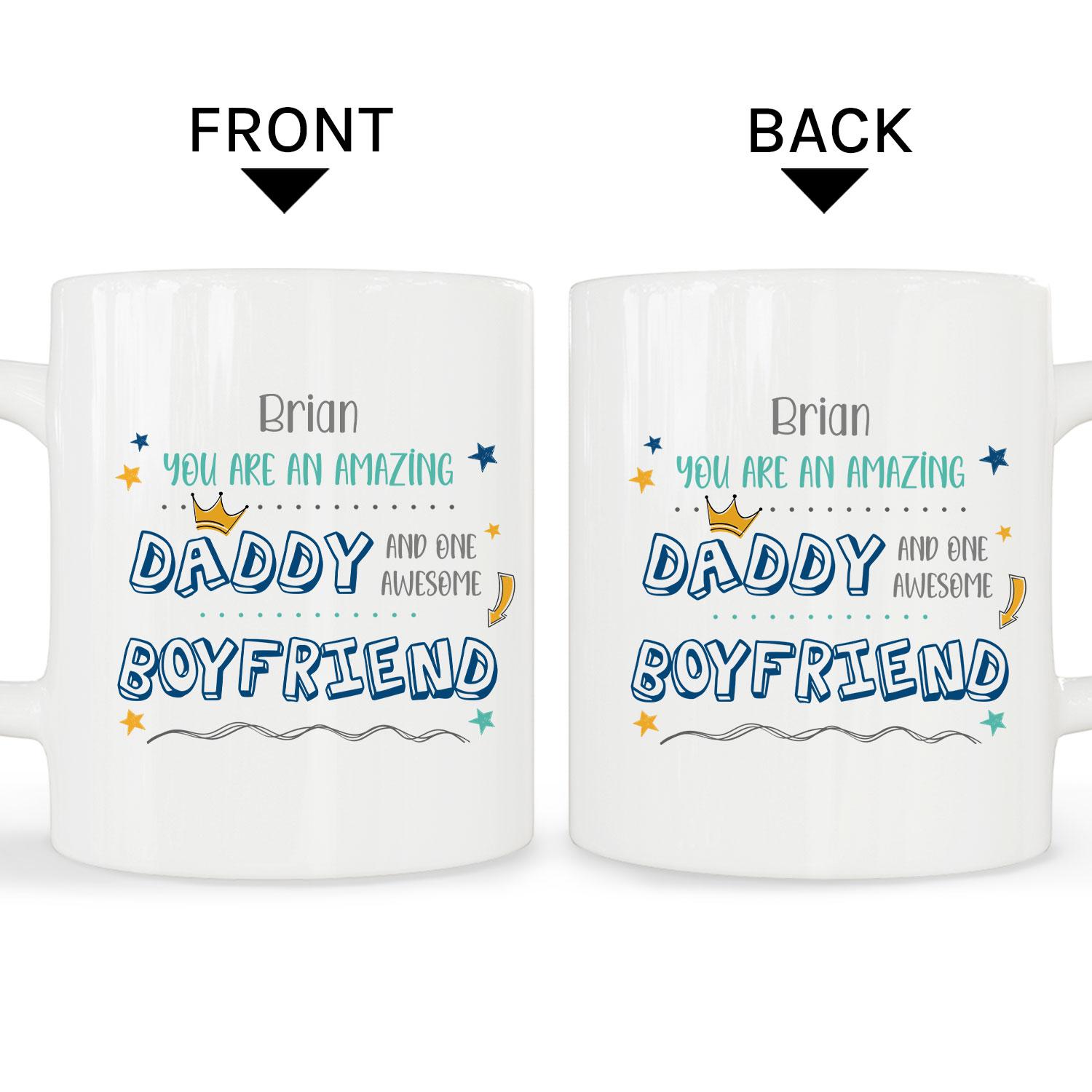 An Amazing Daddy And One Awesome Boyfriend - Personalized  gift For Boyfriend - Custom Mug - MyMindfulGifts