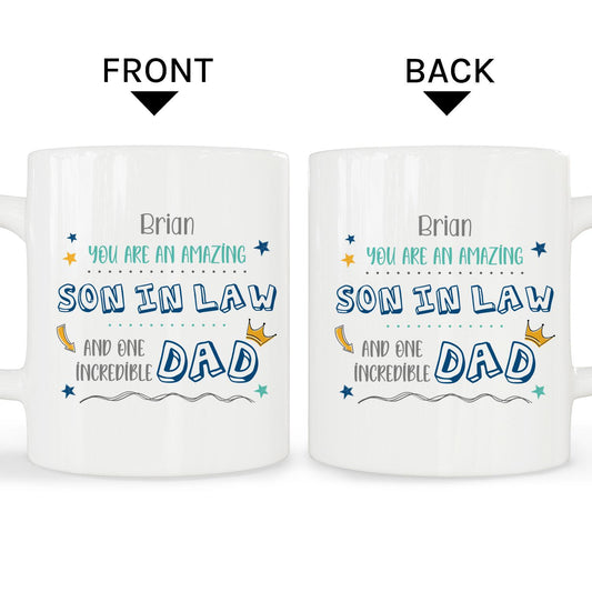An Amazing Son In Law And One Incredible Dad - Personalized  gift For Son In Law - Custom Mug - MyMindfulGifts