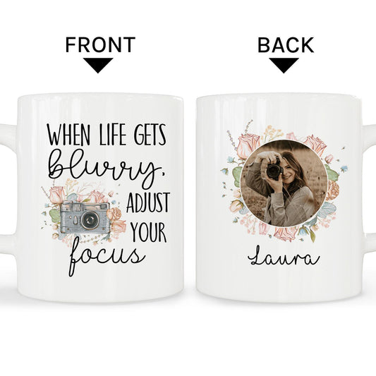 When Life Gets Blurry Adjust Your Focus - Personalized  gift For Photographer - Custom Mug - MyMindfulGifts