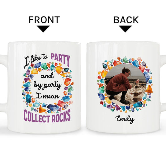 By Party I Mean Collect Rocks - Personalized  gift For Geologist - Custom Mug - MyMindfulGifts