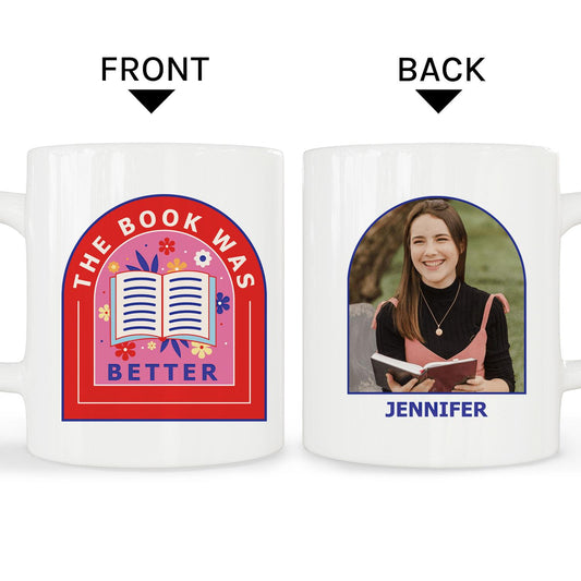 The Book Was Better - Personalized  gift For Book Lovers - Custom Mug - MyMindfulGifts