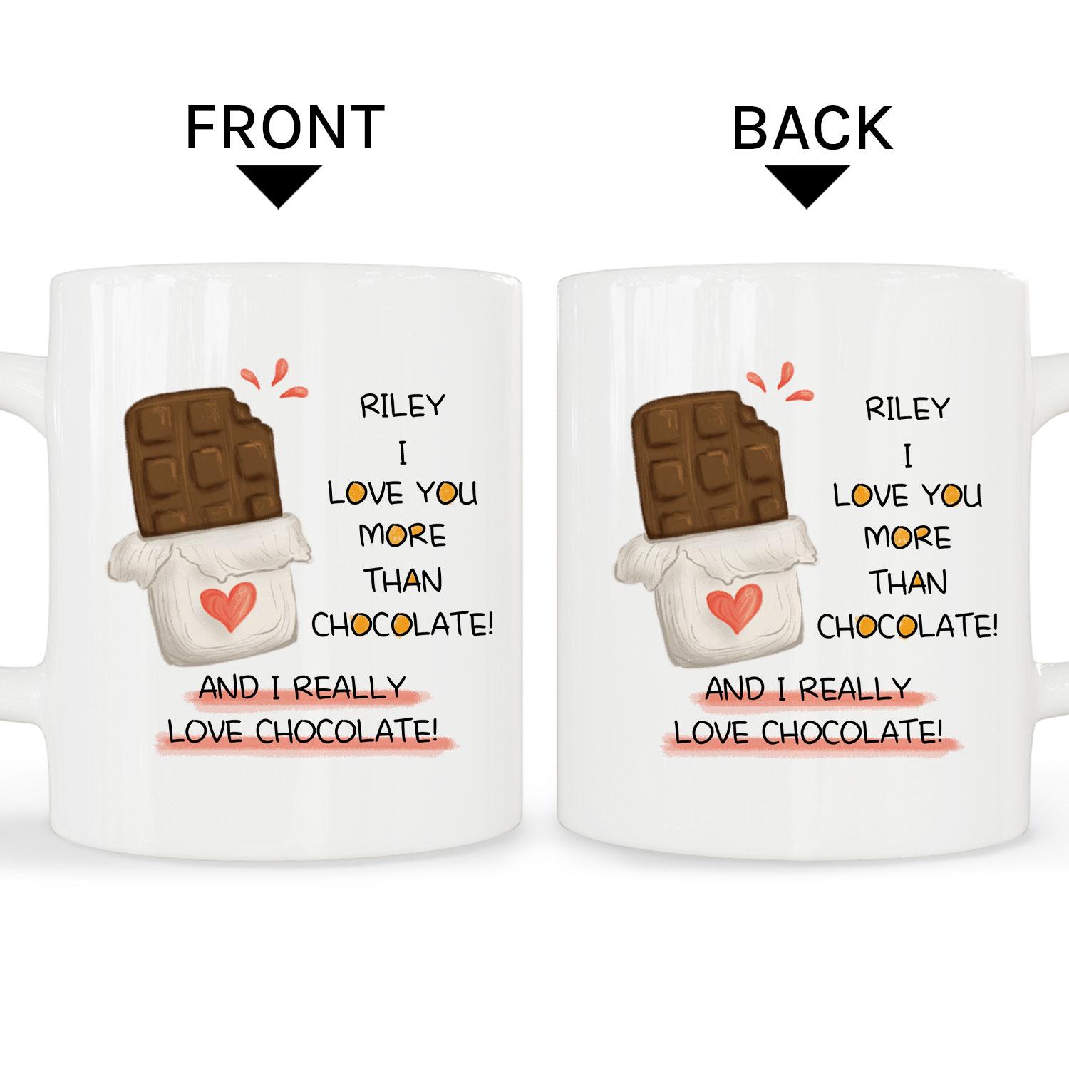 I Love Your More Than Chocolate - Personalized  gift For Him or Her - Custom Mug - MyMindfulGifts